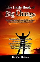 Click to Download Free Kindle Book -> The Little Book of Big Change - Be Happy, make money and lose weight!