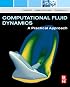 Computational Fluid Dynamics: A Practical Approach