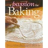 A Passion for Baking: Bake to celebrate, Bake to nourish, Bake for fun