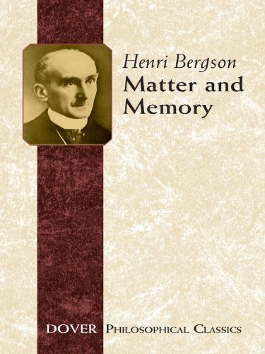 Matter and Memory (Dover Philosophical Classics)