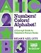 Numbers! Colors! Alphabets!: A Concept Guide to Children's Picture Books (Literature and Reading Motivation)