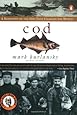 Cod: A Biography of the Fish that Changed the World
