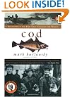 Cod: A Biography of the Fish that Changed the World