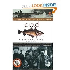 Cod: A Biography of the Fish That Changed the World