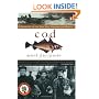 Cod: A Biography of the Fish That Changed the World