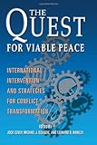 The Quest for Viable Peace: International Intervention and Strategies for Conflict Transformation