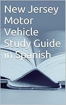 New Jersey Motor Vehicle Study Guide in Spanish (NJ Motor Vehicle Study Guide in Spanish nº 1) (Spanish Edition)