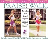 Praise ! Walk for Beginning, Intermediate and Advanced Walkers (Audio Cassette) - B00158DQ16
