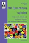 Mit Sprache(n) spielen. Sch�lerband -...