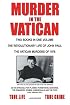 Murder in the Vatican: The Revolutionary Life of John Paul and The Vatican Murders of 1978