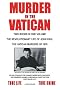 Murder in the Vatican: The Revolutionary Life of John Paul and The Vatican Murders of 1978