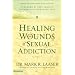 Healing the Wounds of Sexual Addiction