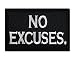 No Excuses Period Hook and Loop Patch Morale Tags Fully Embroidered (Black and White)