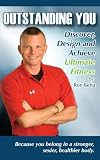 Outstanding You - Discover, Design and Achieve Ultimate Fitness (Outstanding You)