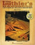 The Luthier's Handbook - A Guide to Building Great Tone in Acoustic Stringed Instruments - Book