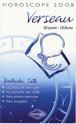 Verseau : Horoscope 2008 by Dadhichi Toth