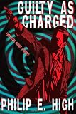 Guilty as Charged: Fantastic Crime Stories