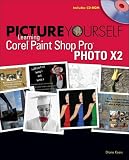 Picture Yourself Learning Corel Paint Shop Pro X2