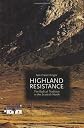 Highland resistance : the radical tradition in the Scottish north