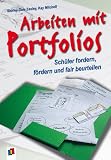 Produkt-Bild: Arbeiten mit Portfolios: Sch&uuml;ler fordern, f&ouml;rdern und fair beurteilen