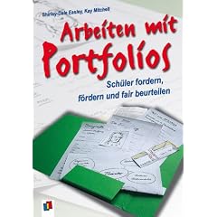 Arbeiten mit Portfolios: Sch�ler fordern, f�rdern und fair beurteilen