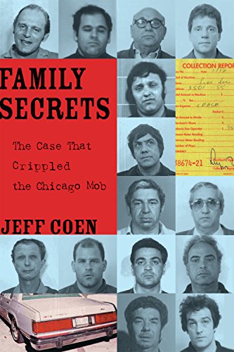 Family Secrets: The Case That Crippled the Chicago Mob