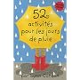 52 activit�s pour les jours de pluie