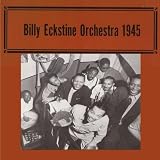 Billy Eckstine Orchestra 1945