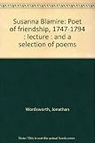 Susanna Blamire : poet of friendship, 1747-1794 : lecture : and a selection of poems