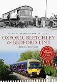 Oxford, Bletchley & Bedford line : through time