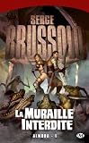 Almoha, tome 1 : la muraille interdite
