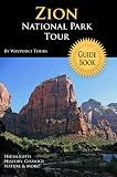 Zion National Park Tour Guide eBook: Your personal tour guide for Zion travel adventure in eBook format!