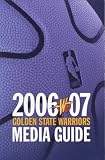 Golden State Warriors 2006-2007 NBA Media Guide (Official Press Guide)