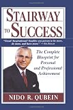 Stairway to Success: The Complete Blueprint for Personal and Professional Achievement