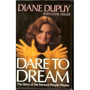 Dare to dream: The story of the Famous People Players Diane Dupuy