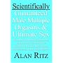 Scientifically Guaranteed Male Multiple Orgasms and Ultimate Sex: Restart natural penis enlargement, Eliminate forever premature ejaculation, erectile dysfunction, impotence and Enjoy daily orgasms