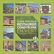 Guide pratique pour restaurer construire en vert