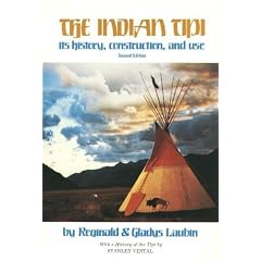 Indian Tepee: Its History, Construction and Use