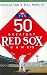 The 50 Greatest Red Sox Games