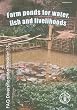 Farm Ponds for Water, Fish and Livelihoods (Fao Diversification Booklet)