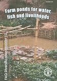 Farm ponds for water, fish and livelihoods