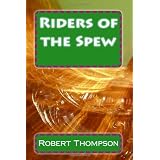 Riders of the Spew ~ Robert Thompson