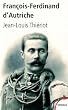 Fran�ois-Ferdinand d'Autriche : De Mayerling � Sarajevo