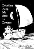Dolphins keep me safe in dreams