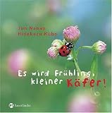 Es wird Fr&uuml;hling, kleiner K&auml;fer!: Ein Wiesen-Bilder-Buch - Jun Nanao