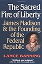The Sacred Fire of Liberty