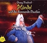 Produkt-Bild: Georg Friedrich H&auml;ndel und der brennende Pavillon: Klassik f&uuml;r Kids