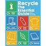 Recycle: The Essential Guide