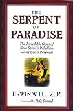 The Serpent of Paradise: The Incredible Story of How Satan's Rebellion Serves God's Purposes