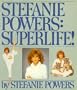 Stefanie Powers: Superlife!
